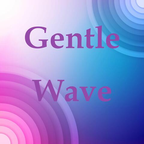 Gentle Wave