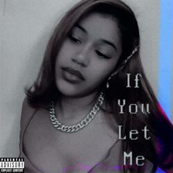 If You Let Me