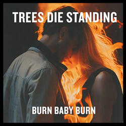 BURN BABY BURN