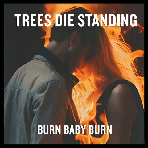BURN BABY BURN