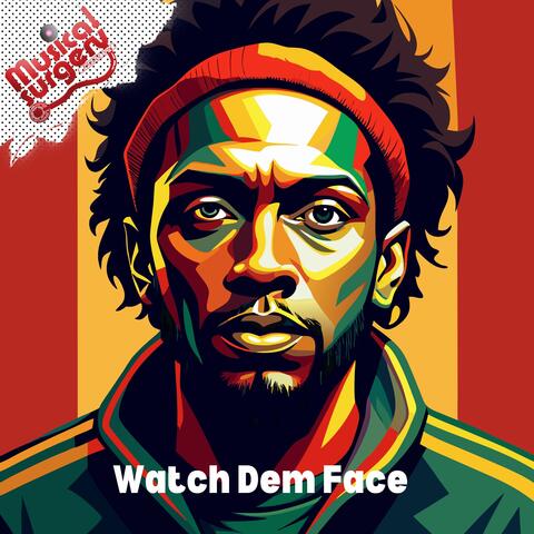 Watch Dem Face