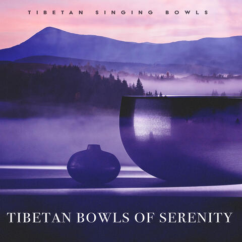 Tibetan Bowls of Serenity