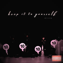 Keep It To Yourself