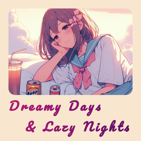 Dreamy Days & Lazy Nights