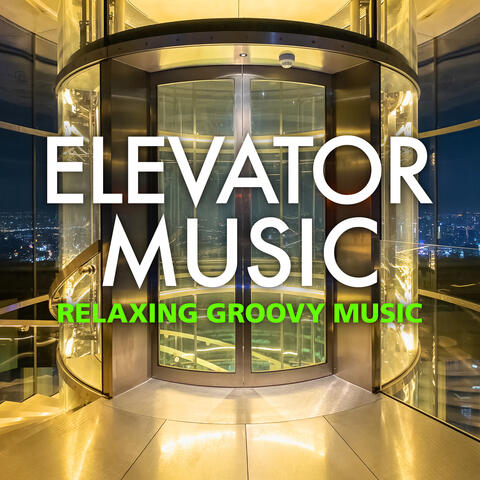 Elevator Music - Relaxing Groovy Music