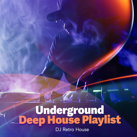 Underground Deep House Playlist