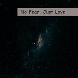 No Fear, Just Love