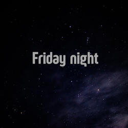 Friday night
