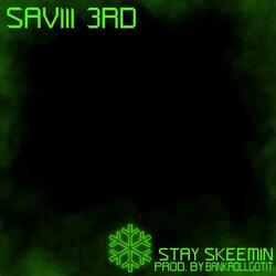 Stay Skeemin