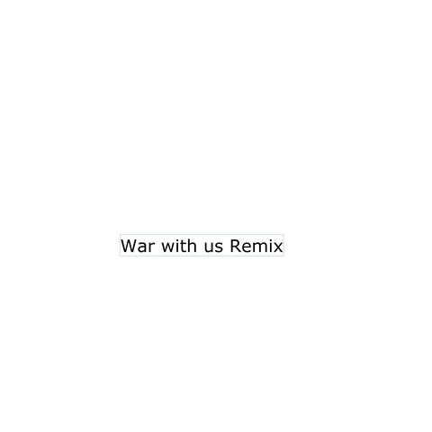 War With Us Remix