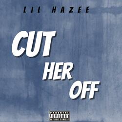 Cut Her Off