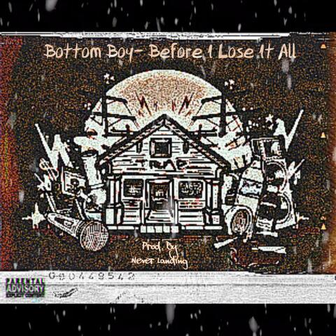 Before I Lose It All