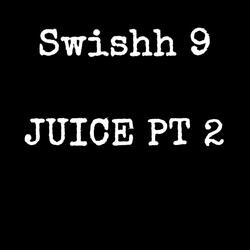 Juice Pt 2