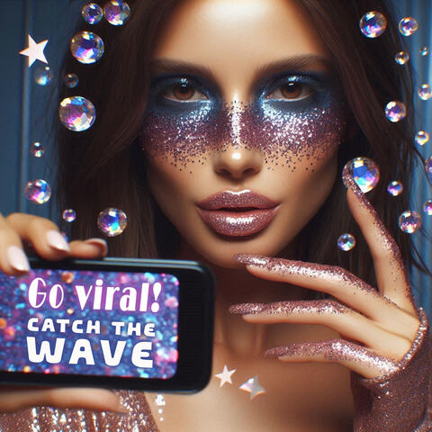 Go Viral! Catch the Wave