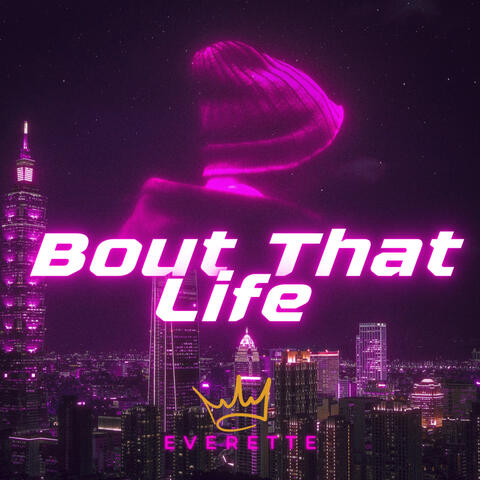 Bout That Life