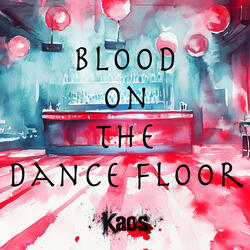 Blood on the Dance Floor