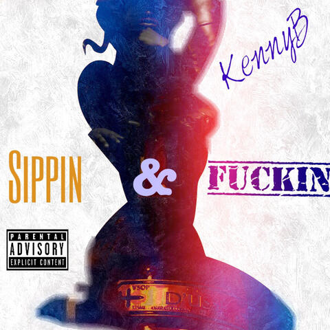Sippin & Fuckin