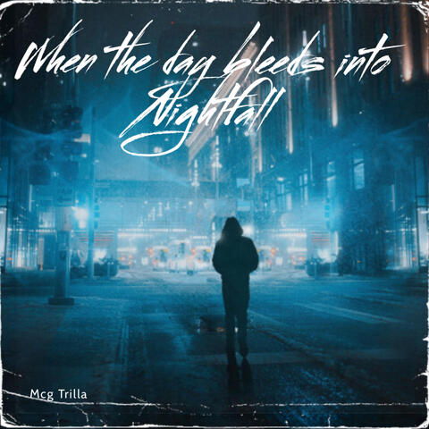 When The Day Bleeds Into Night Fall