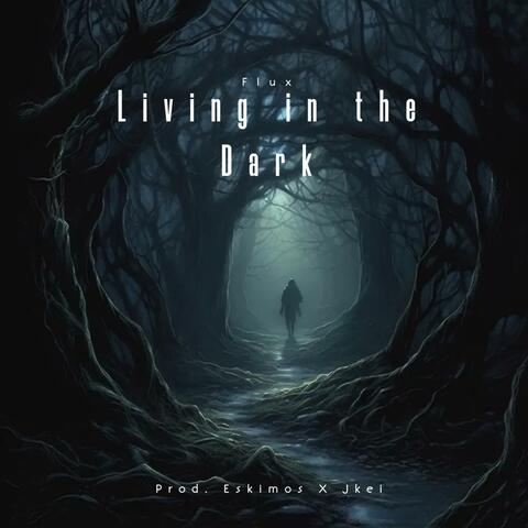 Living in the Dark