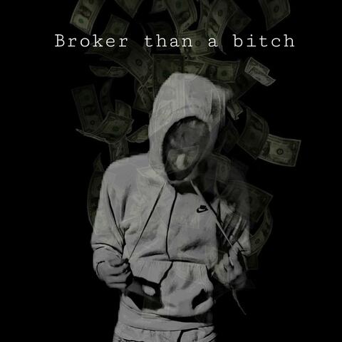 Broker Than a Bitch