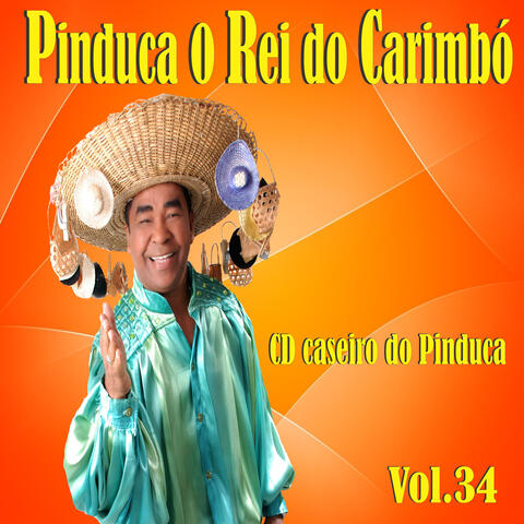 CD Caseiro Do Pinduca, Vol. 34