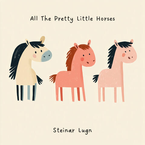 All The Pretty Little Horses