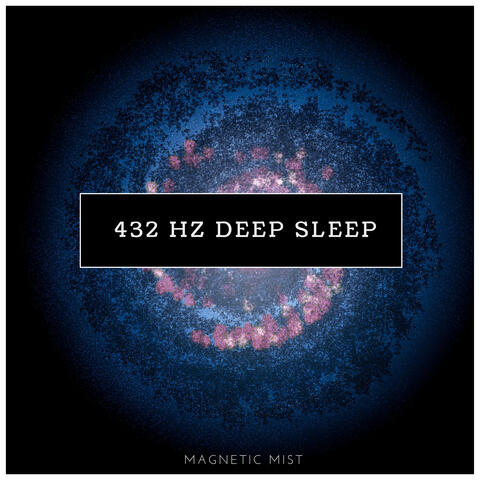 432 Hz Deep Sleep