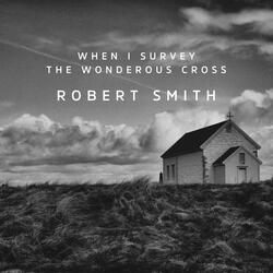 When I Survey The Wonderous Cross