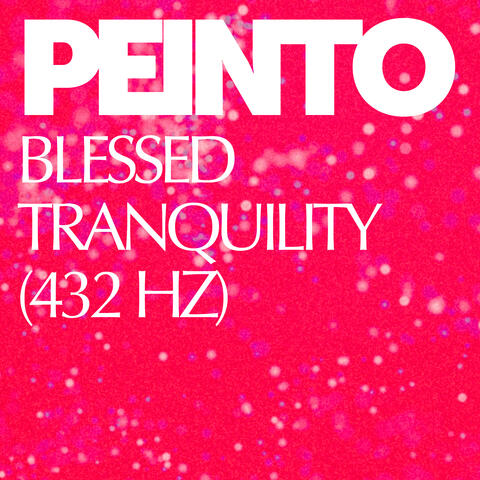 Blessed Tranquility (432 Hz)
