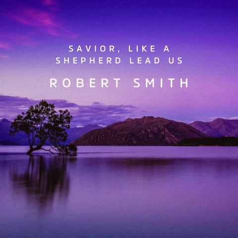 Savior, Like a Shepherd Lead Us