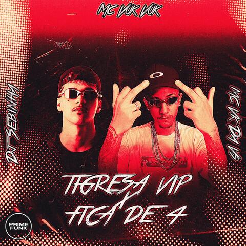 Tigresa Vip Fica De 4
