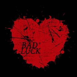 Bad Luck