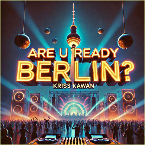 Are U Ready Berlin?