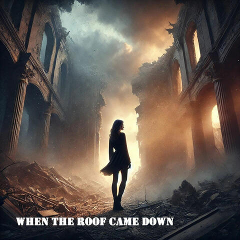 When the Roof Came Down