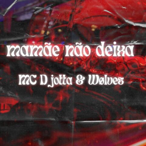 A MAMÃE NÃO DEIXA