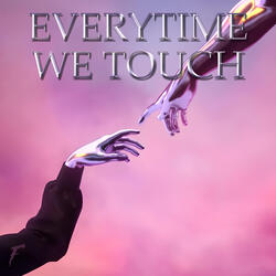 Everytime we touch