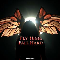 Fly High, Fall Hard