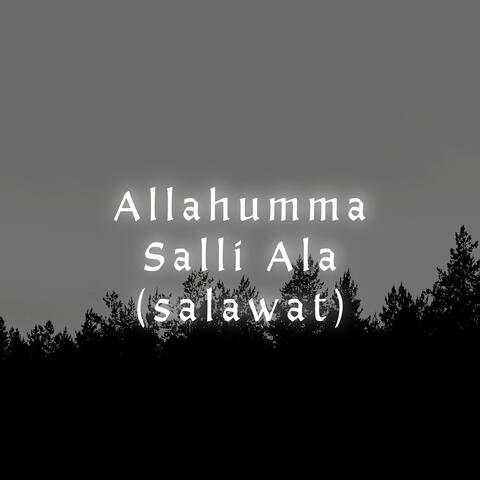Allahumma Salli Ala (salawat)