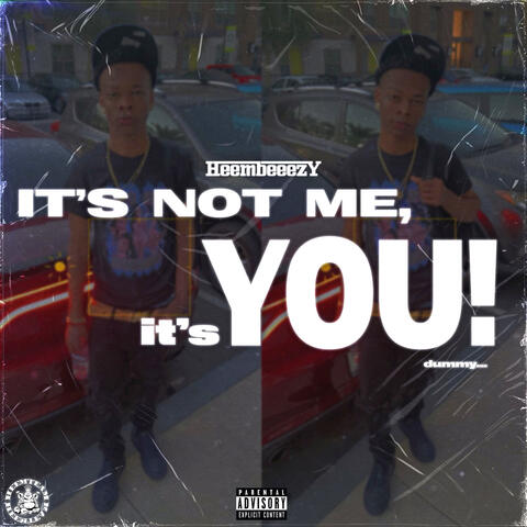 It's Not Me, It's You