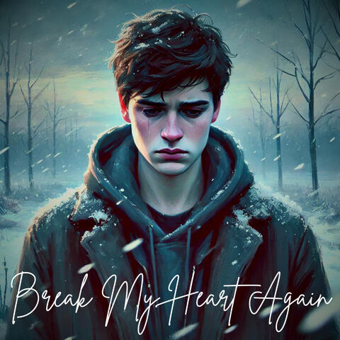 Break My Heart Again