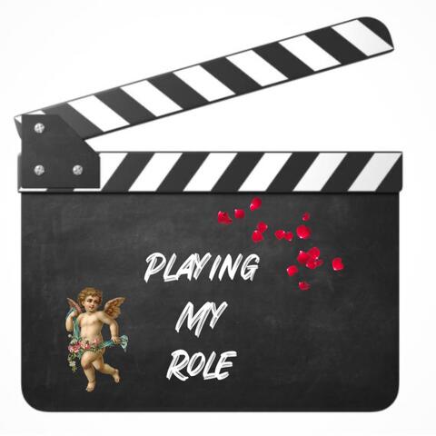PLAYING MY ROLE