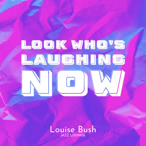 Look Who's Laughing Now
