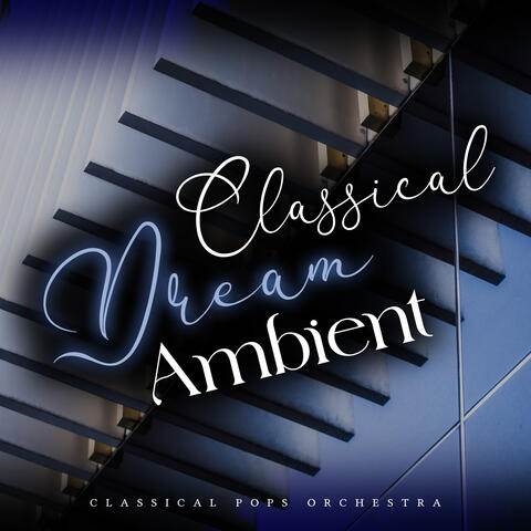 Classical Dream Ambient