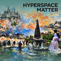 hyperspace Matter