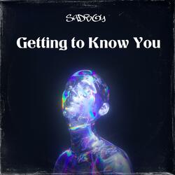 Getting to Know You