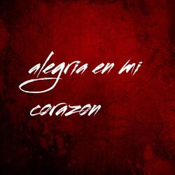 alegria en mi corazon