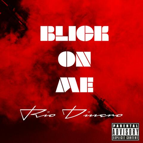 Blick On Me
