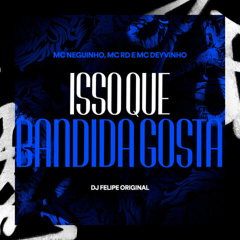 Isso que Bandida Gosta