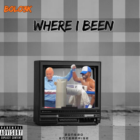 Where I Been