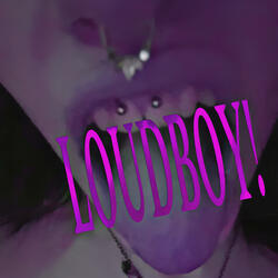 LOUDBOY!